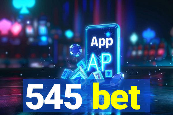 545 bet